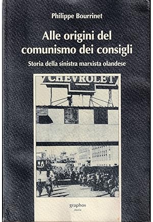 Bild des Verk�ufers f�r Alle origini del comunismo dei consigli Storia della sinistra marxista olandese zum Verkauf von Libreria Tara