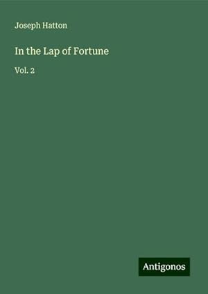 Bild des Verk�ufers f�r Hatton, J: In the Lap of Fortune zum Verkauf von AHA-BUCH GmbH