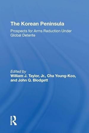Bild des Verk�ufers f�r The Korean Peninsula : Prospects For Arms Reduction Under Global Detente zum Verkauf von AHA-BUCH GmbH