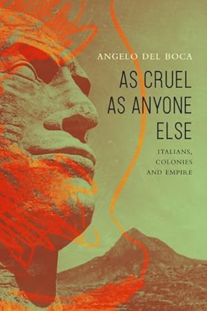 Imagen del vendedor de As Cruel As Anyone Else : Italians, Colonies and Empire a la venta por GreatBookPricesUK