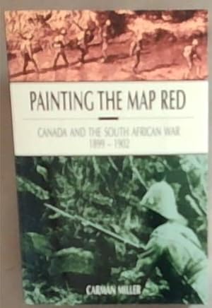 Immagine del venditore per Painting the Map Red: Canada and the South African War, 1899-1902 venduto da Chapter 1