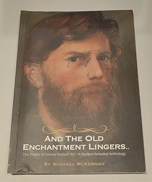 Bild des Verk�ufers f�r And the old Enchantment Lingers: The Poetry of Gerorge Russell 'AE' zum Verkauf von The Bookstore
