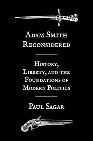 Bild des Verk�ufers f�r Adam Smith Reconsidered : History, Liberty, and the Foundations of Modern Politics zum Verkauf von GreatBookPrices