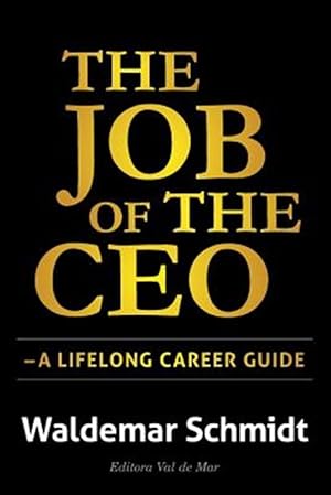 Imagen del vendedor de The Job of the CEO: A Lifelong Career Guide a la venta por GreatBookPrices
