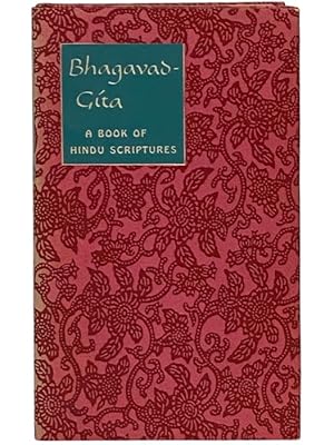 Image du vendeur pour The Bhagavad-Gita: A Book of Hindu Scriptures in the Form of a Dialogue between Prince Arjuna and the God Krishna mis en vente par Yesterday's Muse, ABAA, ILAB, IOBA