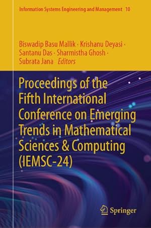 Image du vendeur pour Proceedings of the Fifth International Conference on Emerging Trends in Mathematical Sciences & Computing (IEMSC-24) mis en vente par BuchWeltWeit Ludwig Meier e.K.