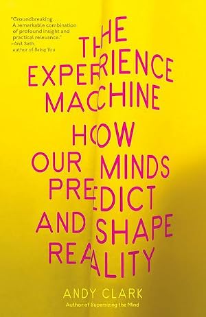 Imagen del vendedor de The Experience Machine : How Our Minds Predict and Shape Reality a la venta por AHA-BUCH GmbH