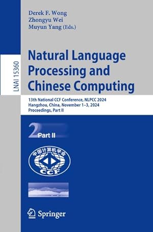 Immagine del venditore per Natural Language Processing and Chinese Computing : 13th National CCF Conference, NLPCC 2024, Hangzhou, China, November 1-3, 2024, Proceedings, Part II venduto da AHA-BUCH GmbH