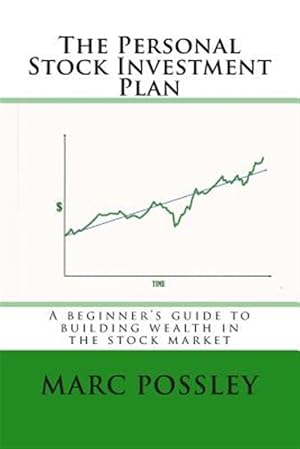 Immagine del venditore per Personal Stock Investment Plan : A Beginner?s Guide to Building Wealth in the Stock Market venduto da GreatBookPricesUK