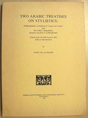 Two Arabic Treatises On Stylistics: al-Marghinani's al-Mahasin fi 'l-nazm wa-'l-nathr, and Ibn Af...