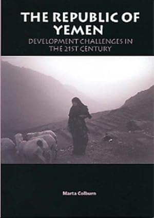 Imagen del vendedor de The Republic of Yemen: Development Challenges in the 21st Century (CIIR Reports) a la venta por WeBuyBooks