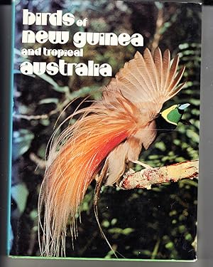 Bild des Verk�ufers f�r Birds of New Guinea and Tropical Australia: the birds of Papua New Guinea, Irian Jaya, the Solomon Islands and Tropical North Australia. zum Verkauf von Bob Vinnicombe