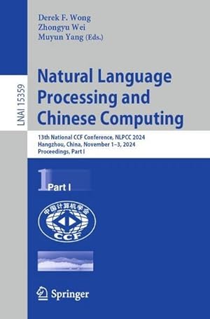 Imagen del vendedor de Natural Language Processing and Chinese Computing a la venta por BuchWeltWeit Ludwig Meier e.K.