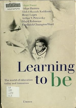 Bild des Verk�ufers f�r Learning to be: World of Education Today and Tomorrow zum Verkauf von WeBuyBooks