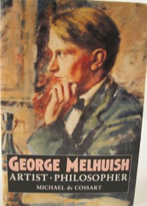 Imagen del vendedor de George Melhuish 1916-1985: Artist, Philosopher a la venta por WeBuyBooks