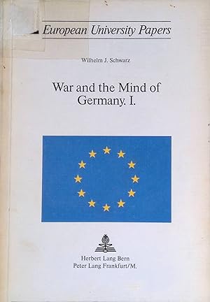 Seller image for War and the mind of Germany; Teil: 1. Europ�ische Hochschulschriften / Reihe 1 / Deutsche Sprache und Literatur ; Bd. 117 for sale by books4less (Versandantiquariat Petra Gros GmbH & Co. KG)