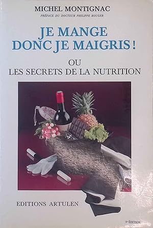 Imagen del vendedor de Je mange donc je maigris!: ou les secrets de la nutrition a la venta por books4less (Versandantiquariat Petra Gros GmbH & Co. KG)