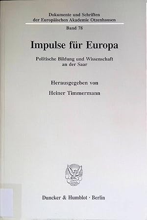 Bild des Verk�ufers f�r Impulse f�r Europa : politische Bildung und Wissenschaft an der Saar ; in memoriam Hedi Krause (1939 - 1993). Dokumente und Schriften der Europ�ischen Akademie Otzenhausen ; Bd. 78 zum Verkauf von books4less (Versandantiquariat Petra Gros GmbH & Co. KG)