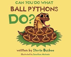 Seller image for Can You Do What Ball Pythons Do? for sale by AHA-BUCH GmbH