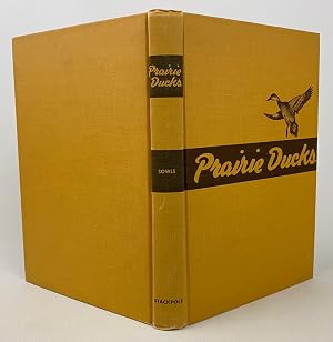 Bild des Verk�ufers f�r Prairie Ducks: A Study of Their Behaior, Ecology and Management zum Verkauf von Gordon Kauffman, Bookseller, LLC