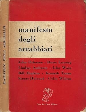 Immagine del venditore per Manifesto degli Arrabbiati John Osborne - Doris Lessing - Lindsay Anderson - John Wain - Bill Hopkins - Kenneth Tynan - Stuart Holroyd - Colin Wilson venduto da Biblioteca di Babele