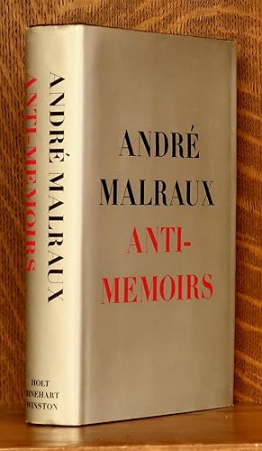 ANTI-MEMOIRS by Andre Malraux, translated by Terence ANTI-MEMOIRS by Andre Malraux, translated by Terence