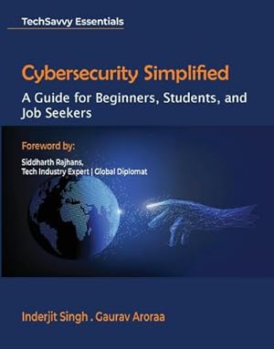 Bild des Verkufers fr Cybersecurity Simplified : A Guide for Beginners, Students, and Job Seekers zum Verkauf von AHA-BUCH GmbH