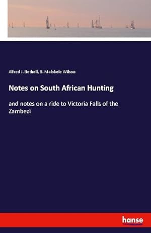 Immagine del venditore per Notes on South African Hunting venduto da BuchWeltWeit Ludwig Meier e.K.