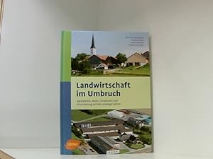 Immagine del venditore per Landwirtschaft im Umbruch: Agrarpolitik, Markt, Strukturen und Finanzierung seit den siebziger Jahren Agrarpolitik, Markt, Strukturen und Finanzierung seit den siebziger Jahren venduto da Book Broker