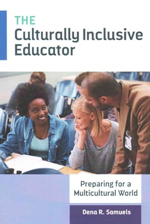 Seller image for Culturally Inclusive Educator : Preparing for a Multicultural World for sale by GreatBookPrices