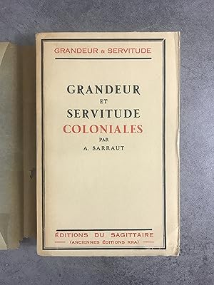 Immagine del venditore per Albert Sarraut Grandeur et servitude coloniales �dition originale venduto da Daniel Bayard librairie livre luxe book