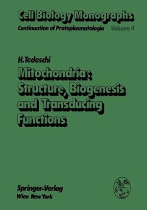 Bild des Verkufers fr Mitochondria: Structure, Biogenesis and Transducing Functions. (=Cell Biology Monographs, Continuation of Protoplasmatologia, Volume 4) zum Verkauf von Antiquariat Thomas Haker GmbH & Co. KG