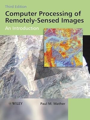 Seller image for Computer Processing of Remotely-Sensed Images: An Introduction for sale by Studibuch