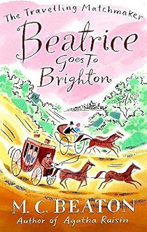 Imagen del vendedor de Beatrice Goes to Brighton (Travelling Matchmaker, Book 4) a la venta por WeBuyBooks
