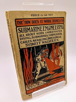 Bild des Verk�ufers f�r Submarine Engineering, all about work under water: diving, submarines, torpedoes, cables, signalling, dedging, etc. zum Verkauf von Johnston's Arran Bookroom