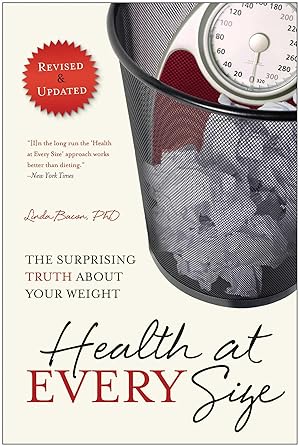 Immagine del venditore per Health At Every Size: The Surprising Truth About Your Weight venduto da Zoom Books Company