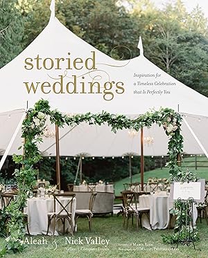 Imagen del vendedor de Storied Weddings: Inspiration for a Timeless Celebration That Is Perfectly You a la venta por Zoom Books Company
