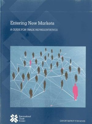 Bild des Verkufers fr Entering New Markets: A Guide for Trade Representatives zum Verkauf von WeBuyBooks