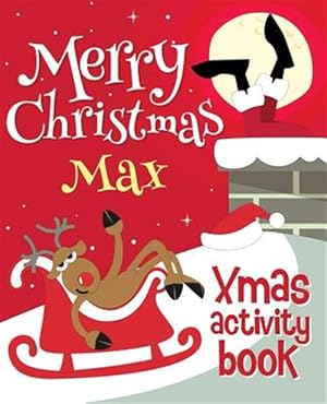 Seller image for Merry Christmas Max - Xmas Activity Book: (Personalized Children's Activity Book) for sale by GreatBookPrices