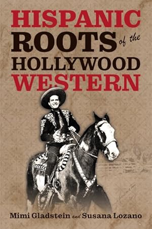Imagen del vendedor de Hispanic Roots of the Hollywood Western a la venta por GreatBookPrices