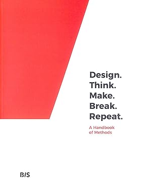 Immagine del venditore per Design. Think. Make. Break. Repeat.: A Handbook of Methods venduto da M Godding Books Ltd