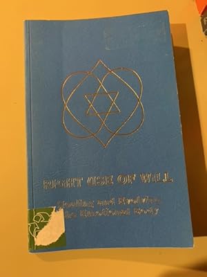 Right Use of Will: Healing and Evolving the Emotional Body