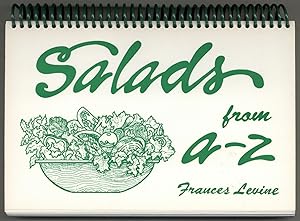 Bild des Verk�ufers f�r Salads From A to Z: Apple to Zucchini zum Verkauf von Between the Covers-Rare Books, Inc. ABAA