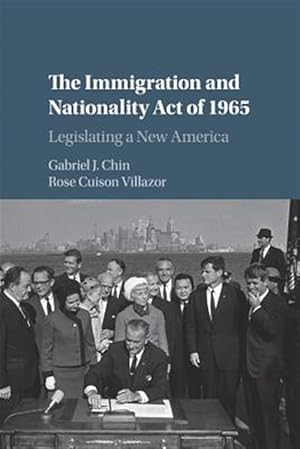 Seller image for Immigration and Nationality Act of 1965 : Legislating a New America for sale by GreatBookPrices