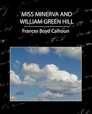Immagine del venditore per Miss Minerva and William Green Hill venduto da GreatBookPrices