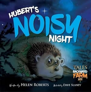 Bild des Verkufers fr Hubert's Noisy Night: Tales of The Backyard Farm: 4 zum Verkauf von WeBuyBooks