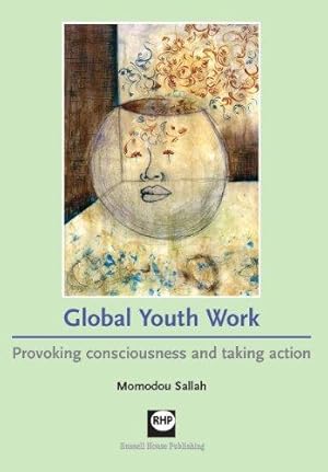 Bild des Verk�ufers f�r Global youth work: Provoking consciousness and taking action zum Verkauf von WeBuyBooks