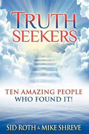 Immagine del venditore per Truth Seekers : Ten Amazing People Who Found It! venduto da GreatBookPrices