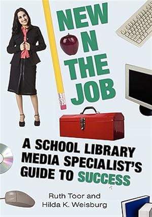 Immagine del venditore per New on the Job : A School Library Media Specialists's Guide to Success venduto da GreatBookPrices