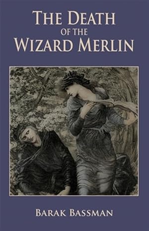 Immagine del venditore per The Death of the Wizard Merlin venduto da GreatBookPrices